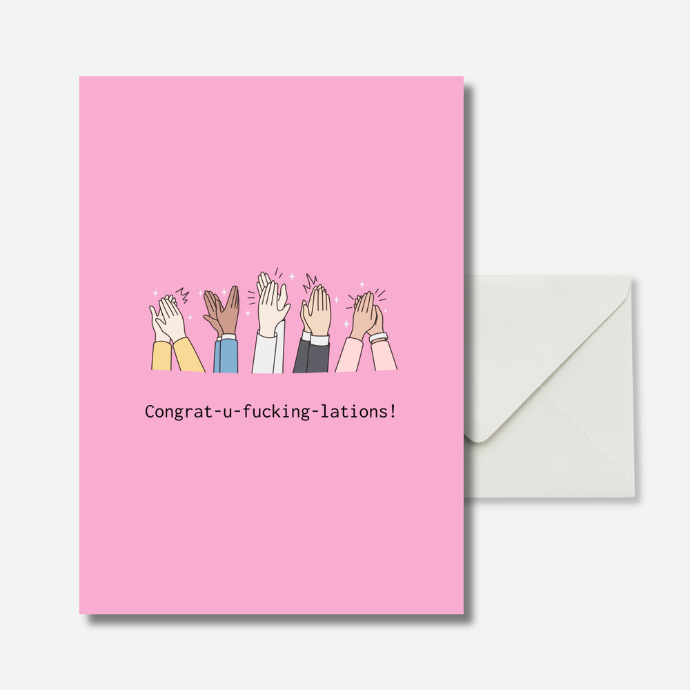 Congrat-u-fucking-lations!