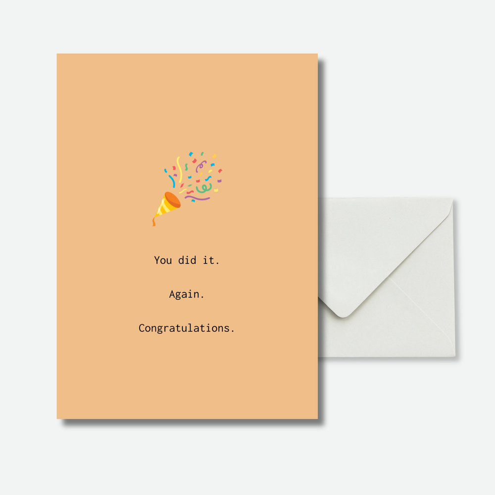 You did it. Again. Congratulations.