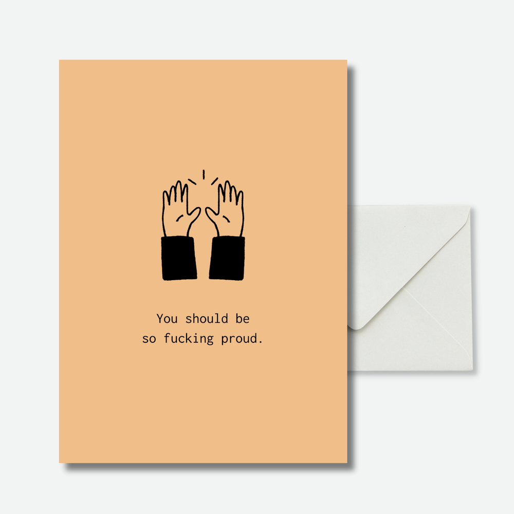 You should be so fucking proud.